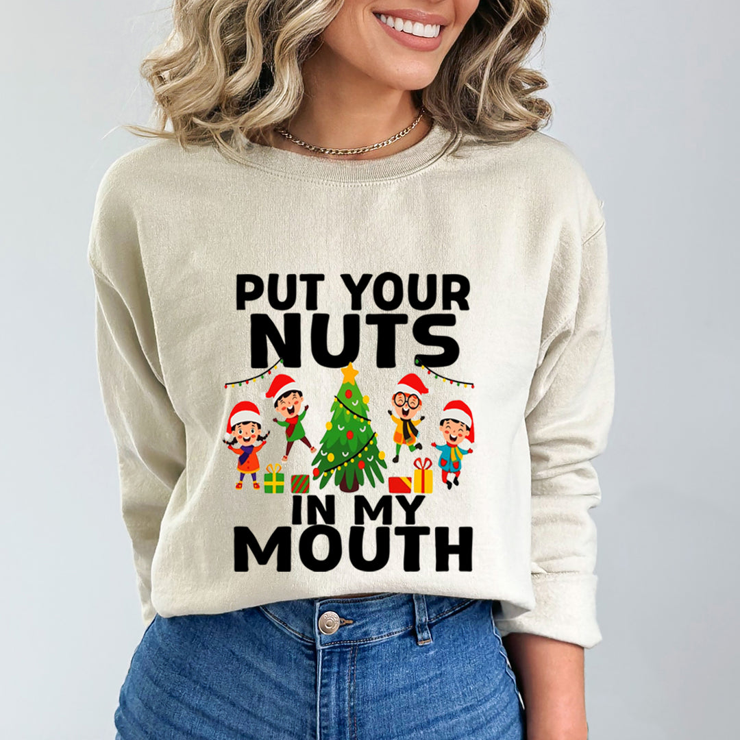 Put Your Nuts  In My Mouth - Sweatshirt & Hoodie
