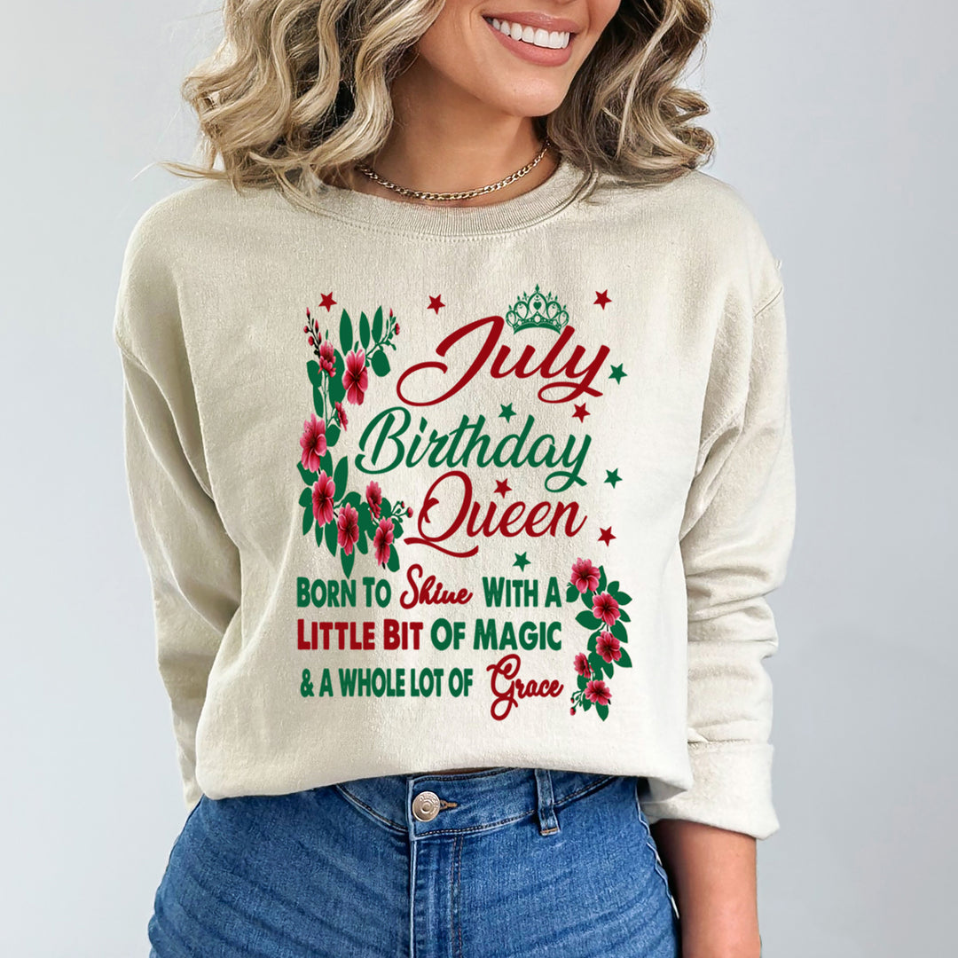 July Birthday Queen Born To Shine With A Magic  - Sweatshirt &amp; Hoodie