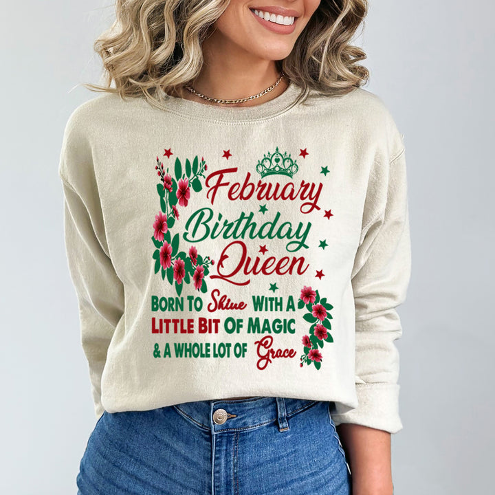 February Birthday Queen Born To Shine With A Magic  - Sweatshirt & Hoodie