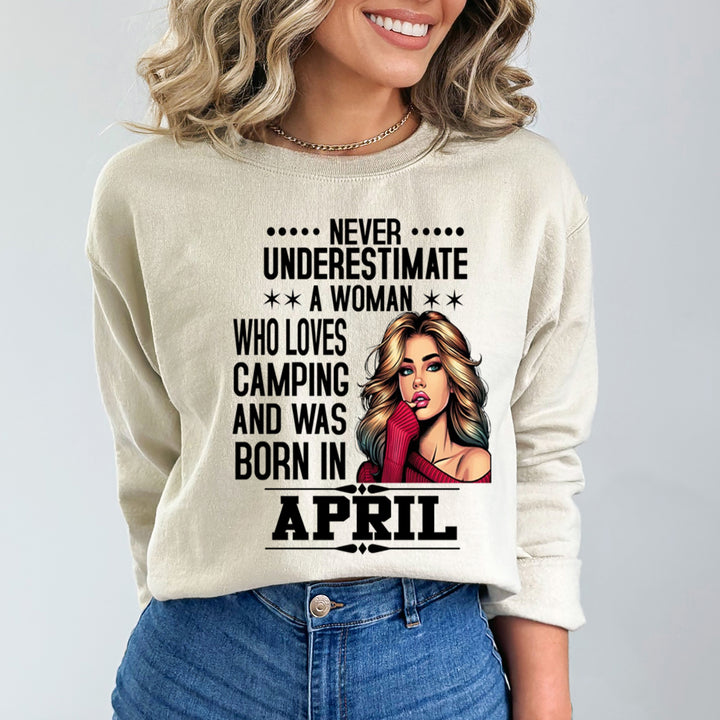 A Woman Who Loves Camping Was Born in April  - Sweatshirt & Hoodie