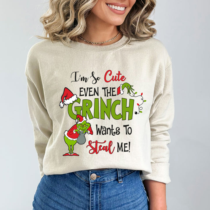 I'm So Cute Even The Grinch Wants(New) - Sweatshirt & Hoodie