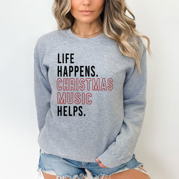 Life Happens Christmas Music - Sweatshirt & Hoodie