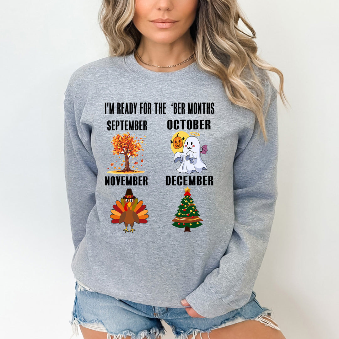I'm Ready For The 'Ber Months - Sweatshirt & Hoodie