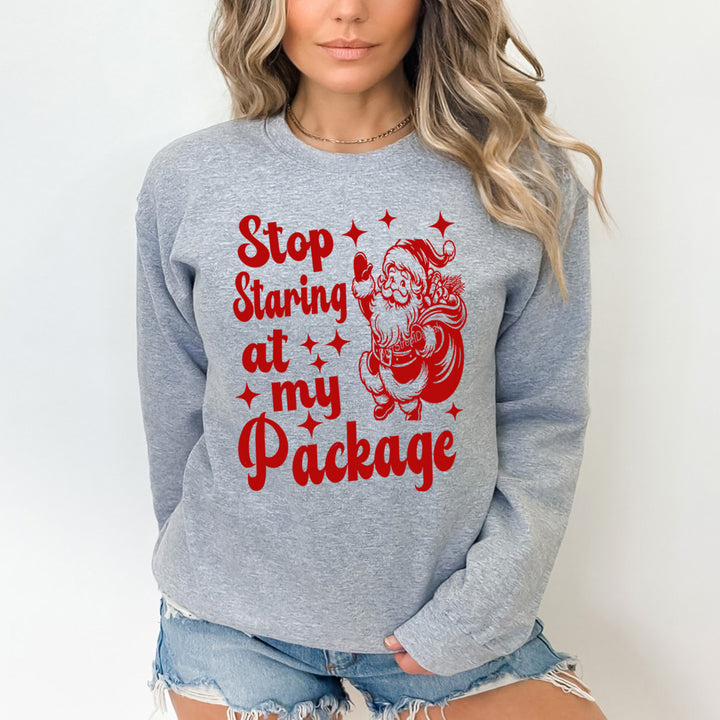 Stop Staring At my Packag - Sweatshirt & Hoodie