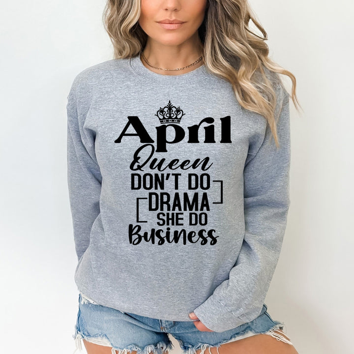 April Queen Don't Do Drama  - Sweatshirt & Hoodie