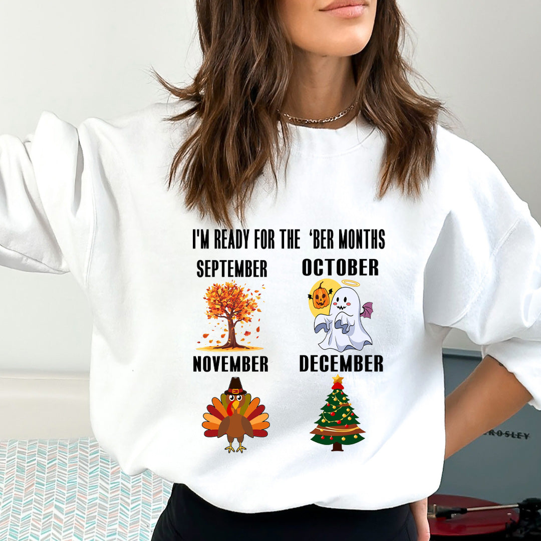 I'm Ready For The 'Ber Months - Sweatshirt & Hoodie