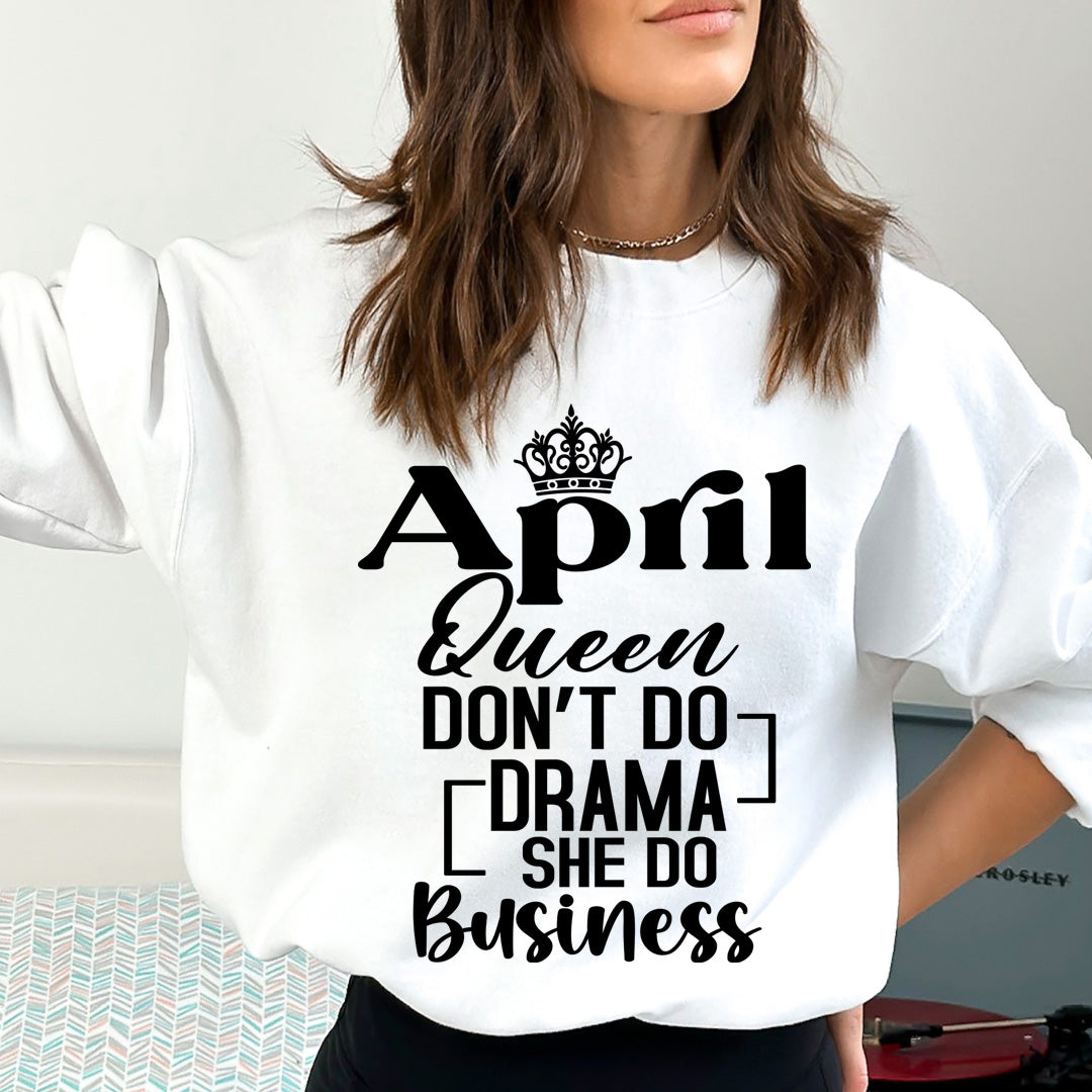 April Queen Don't Do Drama  - Sweatshirt & Hoodie