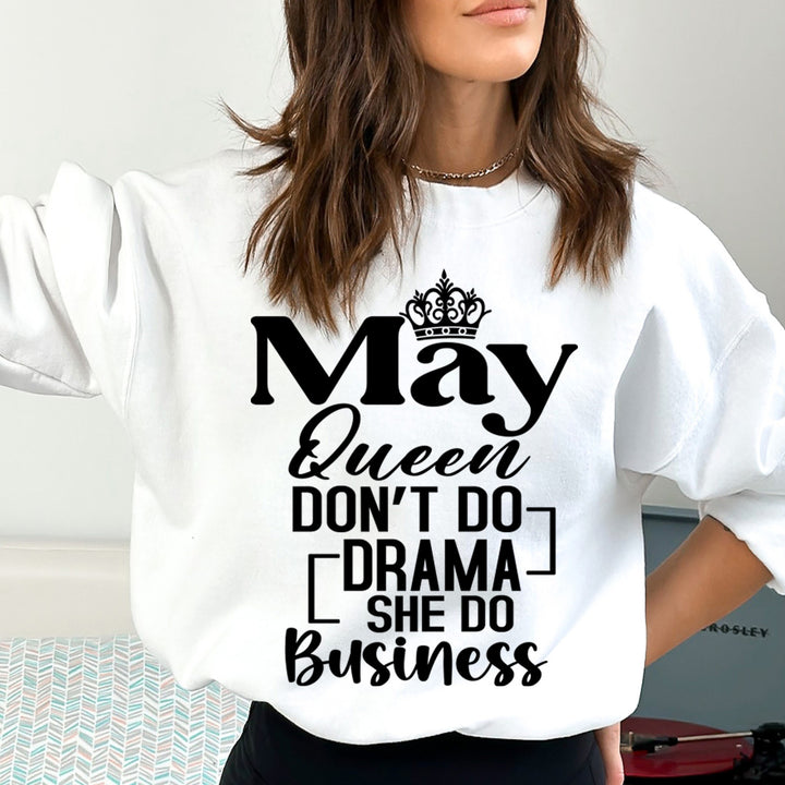 May Queen Don't Do Drama  - Sweatshirt & Hoodie