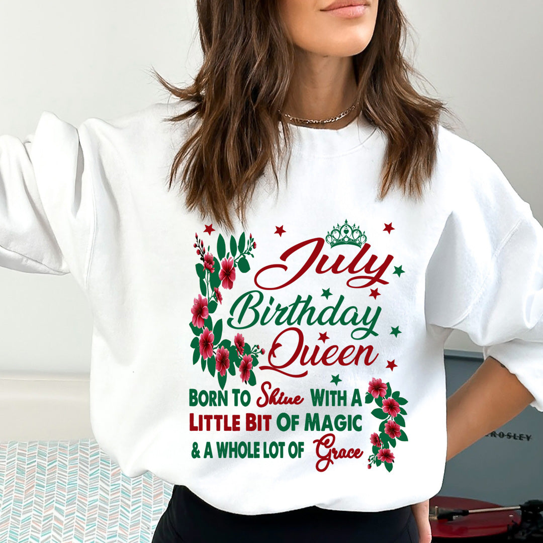 July Birthday Queen Born To Shine With A Magic  - Sweatshirt &amp; Hoodie