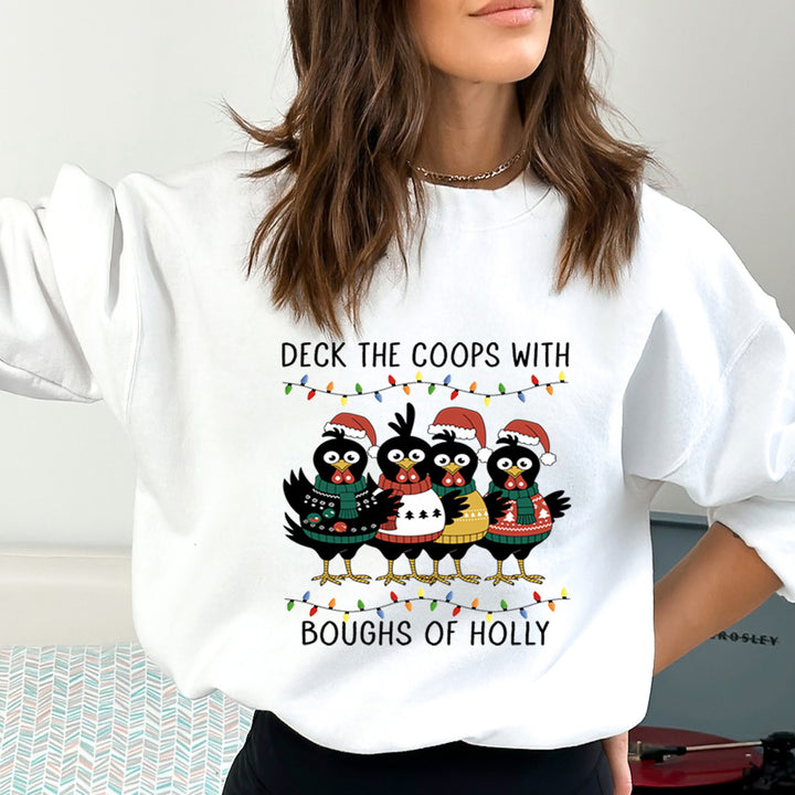 Deck The Coops With boughs of Holly - Sweatshirt & Hoodie
