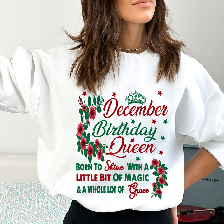 December Birthday Queen Born To Shine With A Magic  - Sweatshirt &amp; Hoodie
