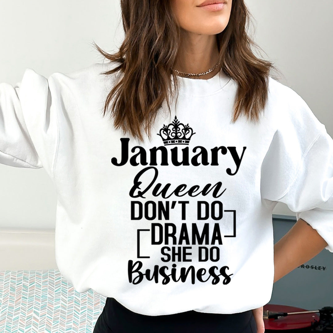 January Queen Don't Do Drama  - Sweatshirt & Hoodie