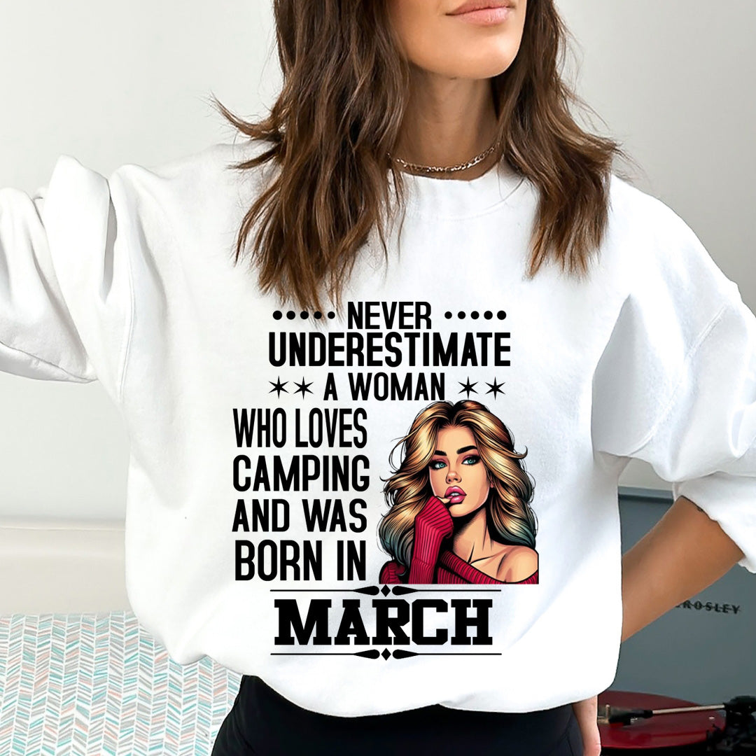 A Woman Who Loves Camping Was Born in March  - Sweatshirt & Hoodie