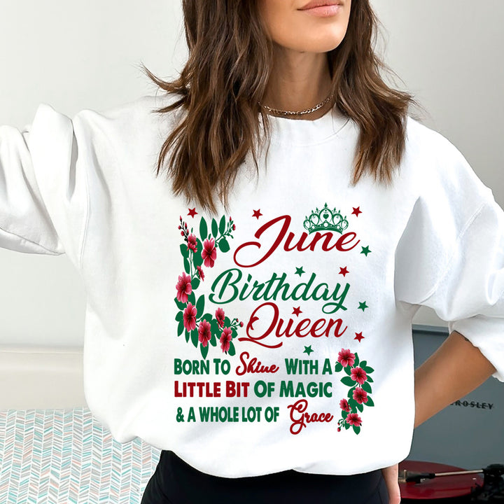 June Birthday Queen Born To Shine With A Magic  - Sweatshirt &amp; Hoodie