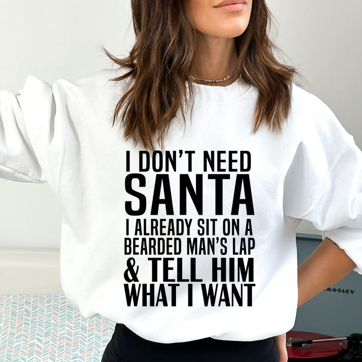 Santa Tell Him What I Want - Sweatshirt & Hoodie