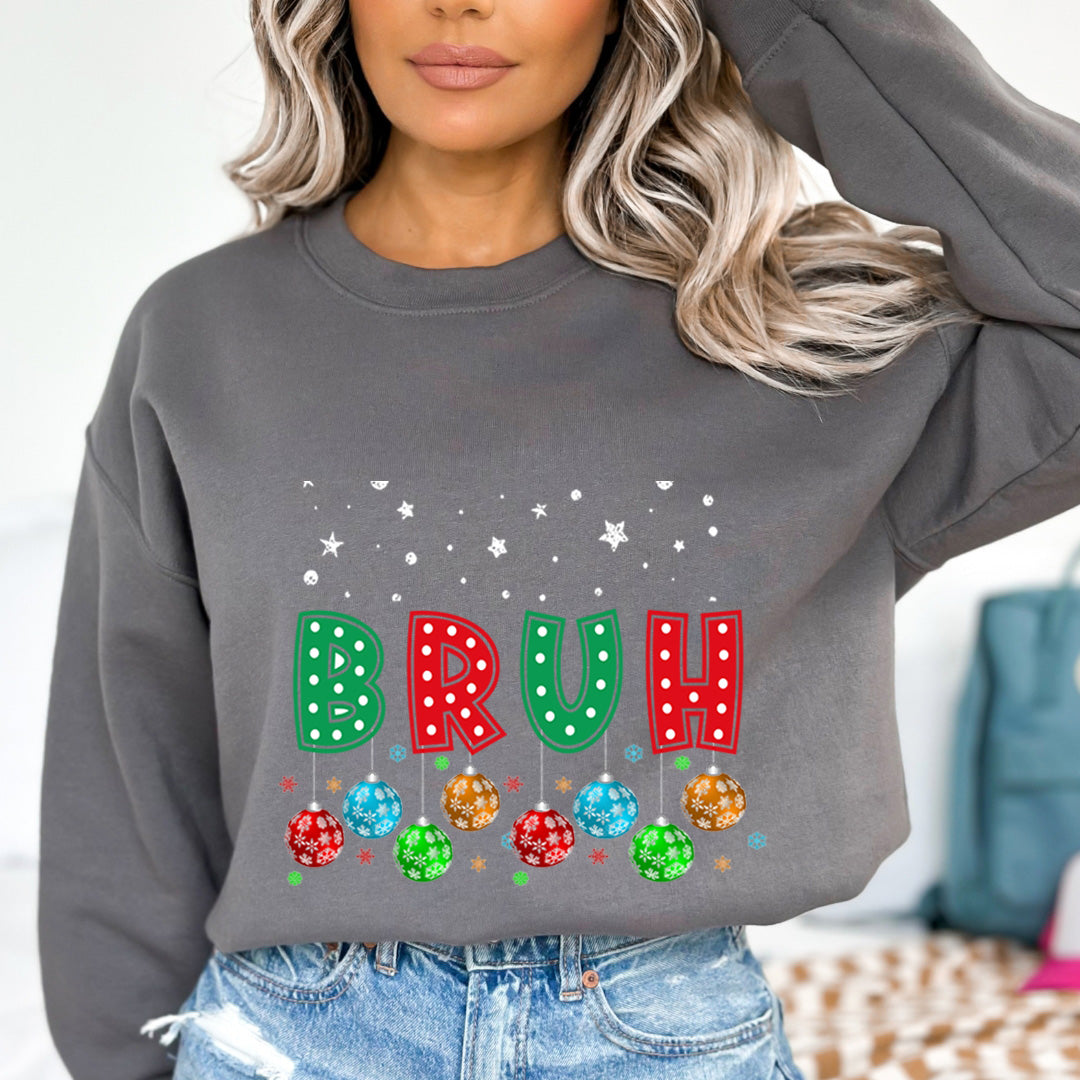 BRUH- Sweatshirt & Hoodie