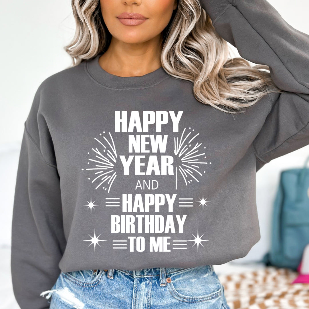 Happy New Year And Happy Birthday - Sweatshirt & Hoodie