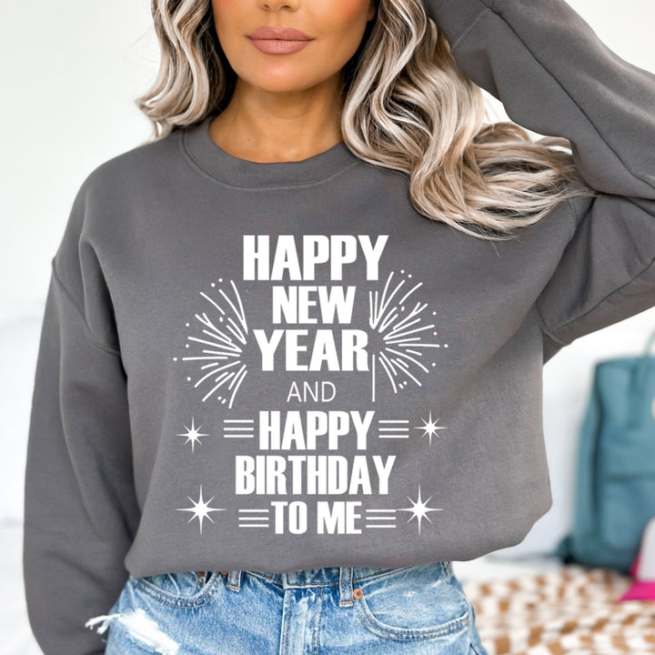 Happy New Year And Happy Birthday - Sweatshirt & Hoodie