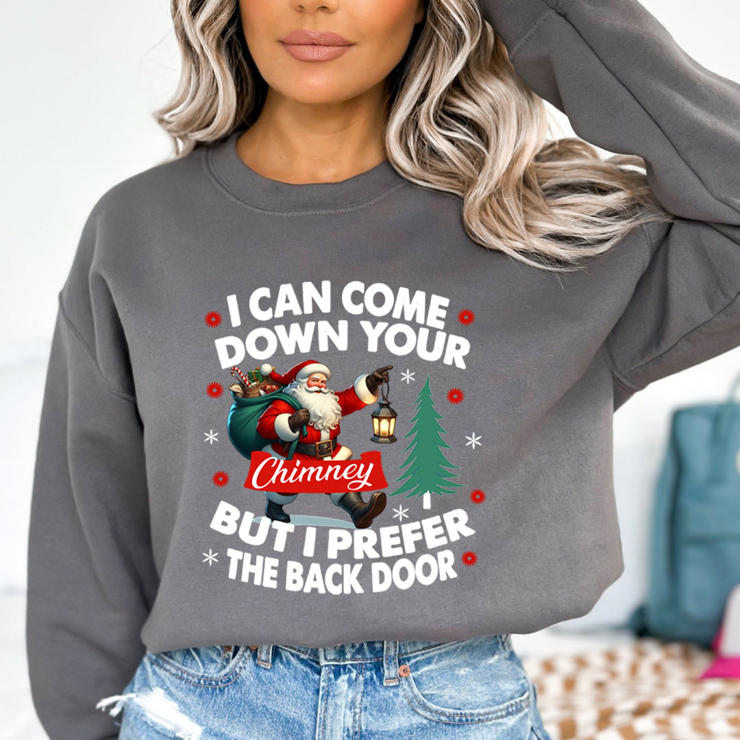 I Can Came Down Your Chimney - Sweatshirt & Hoodie