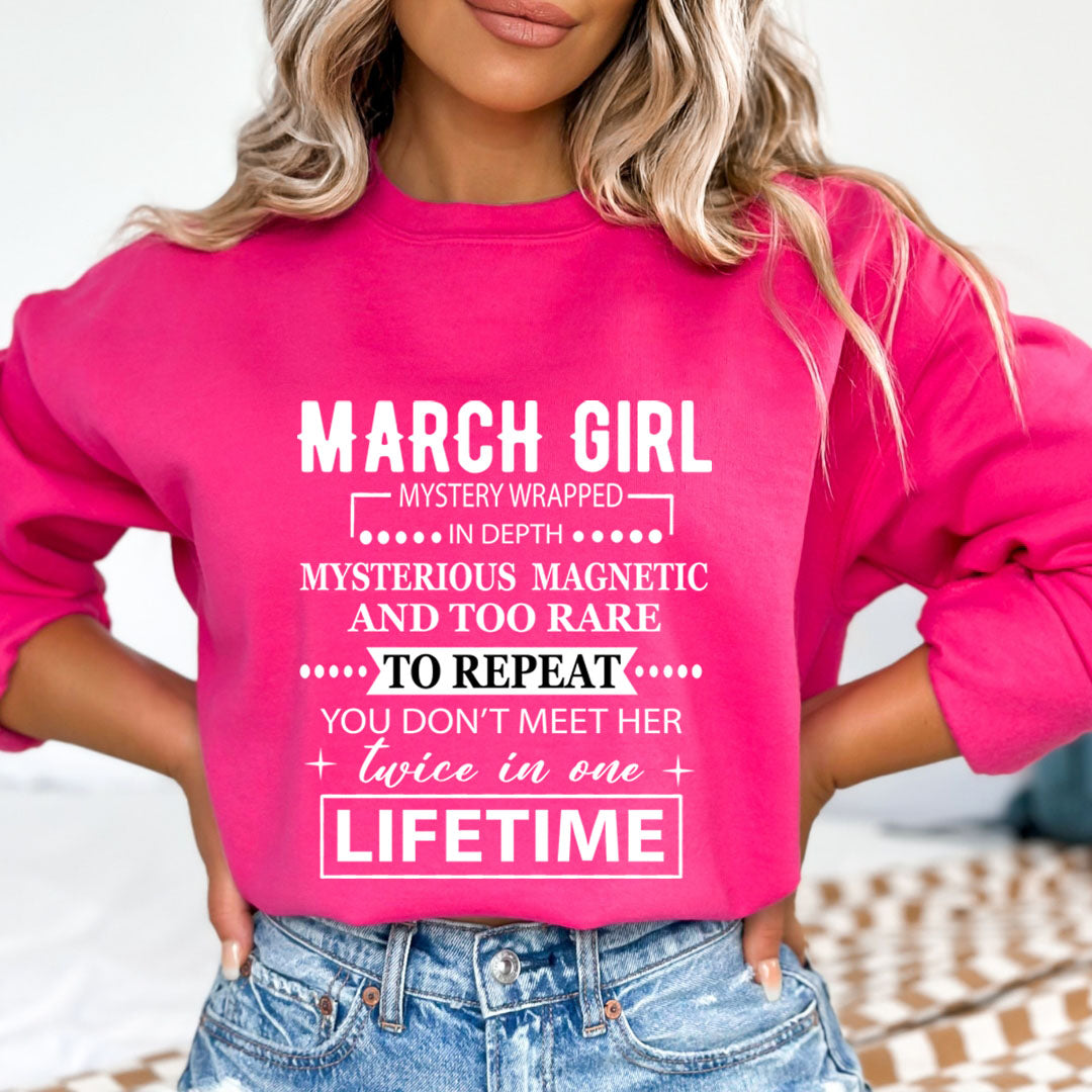 March Girl Too Rare To Repeat in Lifetime - Sweatshirt & Hoodie