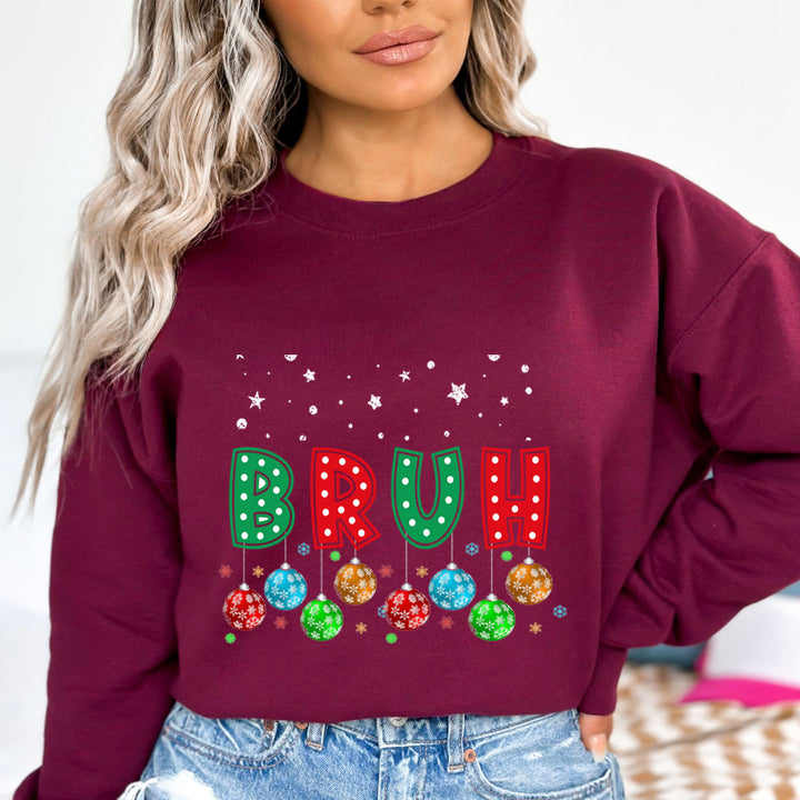 BRUH- Sweatshirt & Hoodie