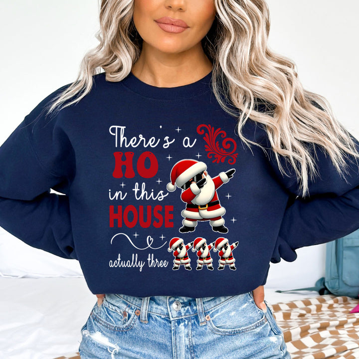There's A Ho In This House - Sweatshirt & Hoodie