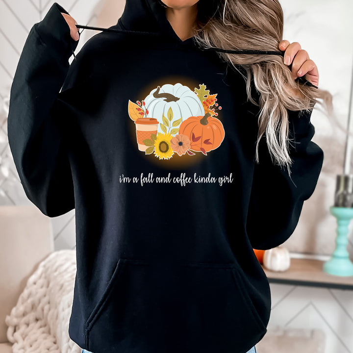 I Am A Fall And Coffee Kinda Girl- Hoodie & Sweatshirt