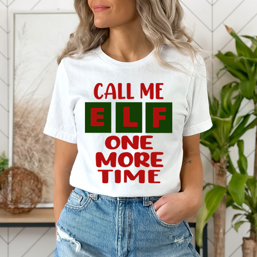 Elf One More Time - Unisex T-Shirt