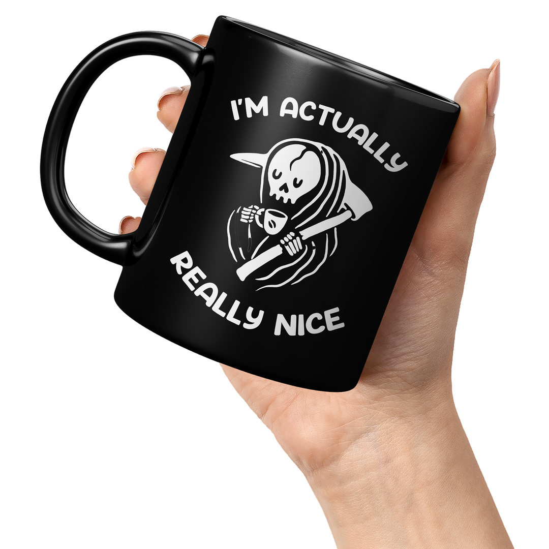 I'm Actually Really Nice -Mug
