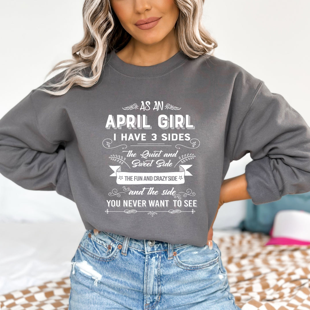 As An April Girl I Have 3 Sides - Sweatshirt & Hoodie