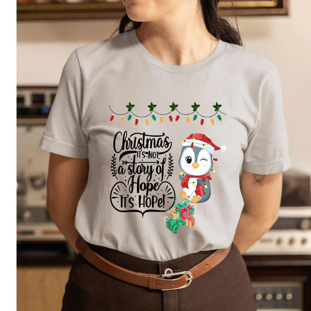 Christmas It's Not A Story Of Hope - Unisex T-Shirt