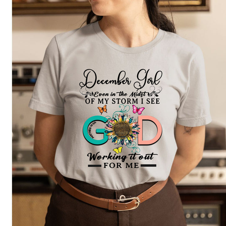 December Girl - God Working It Out For Me - Unisex T-Shirt