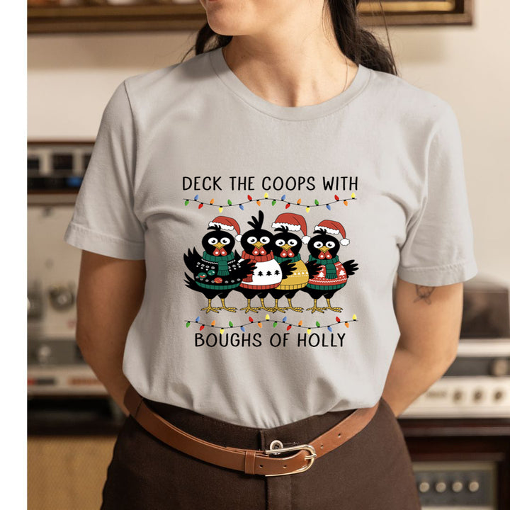 Deck The Coops With boughs of Holly - Unisex T-Shirt