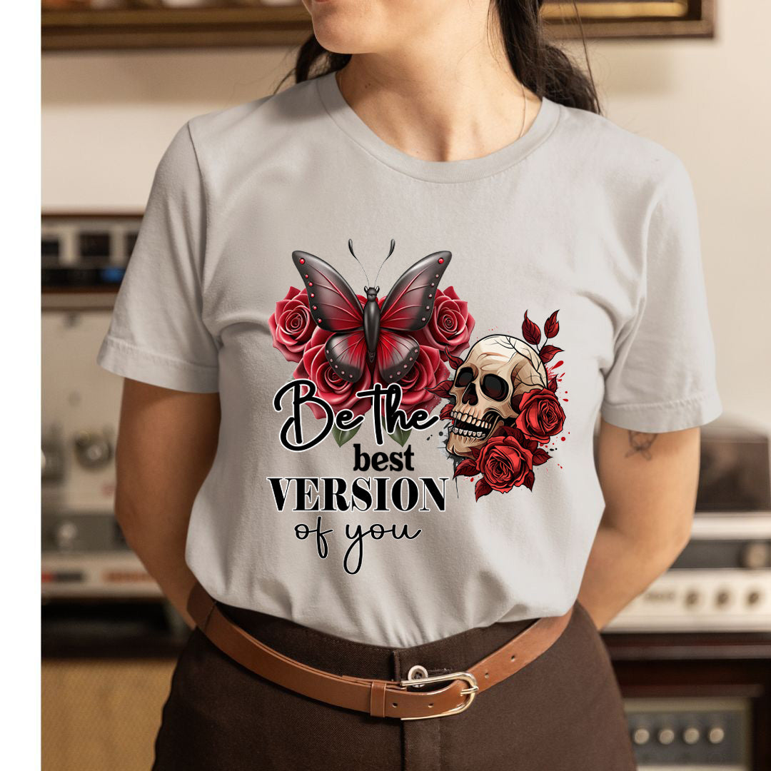 Be The Best Version Of You - Unisex T-Shirt