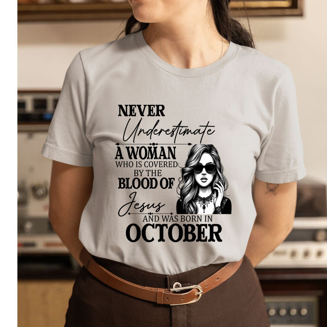 Never Underestimate A Woman Born In October - Unisex T-Shirt