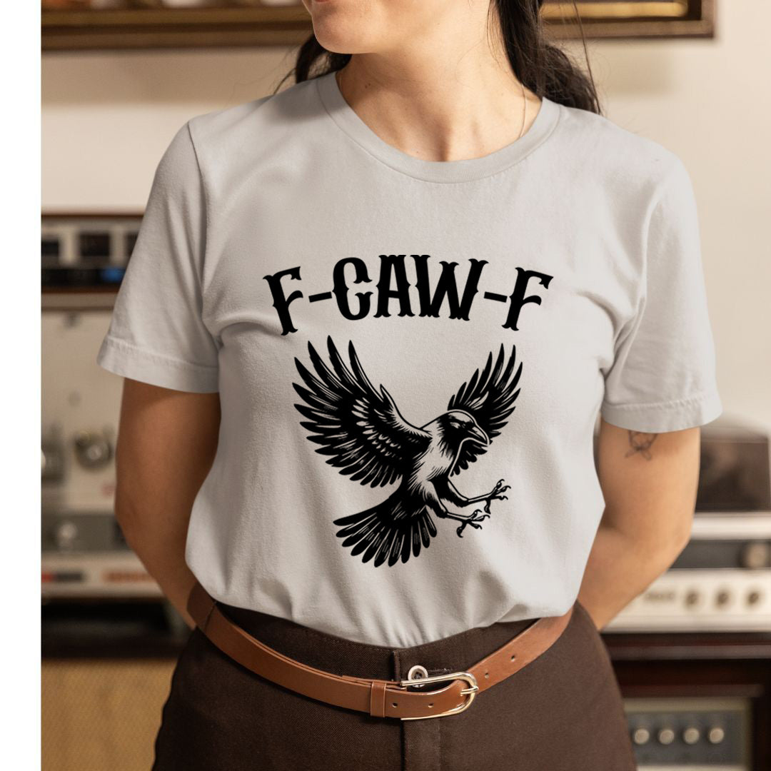 F-Caw-F - Unisex T-Shirt