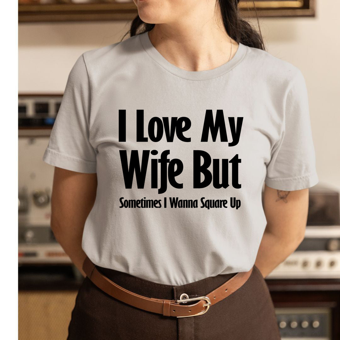 I Love My Wife - T-Shirt