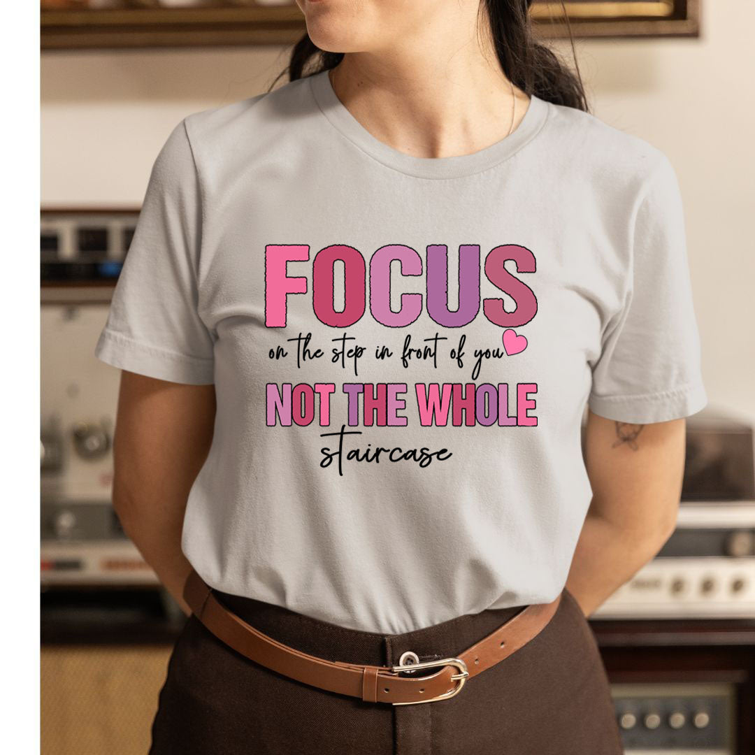 Focus Not On The Staircase - Unisex T-Shirt