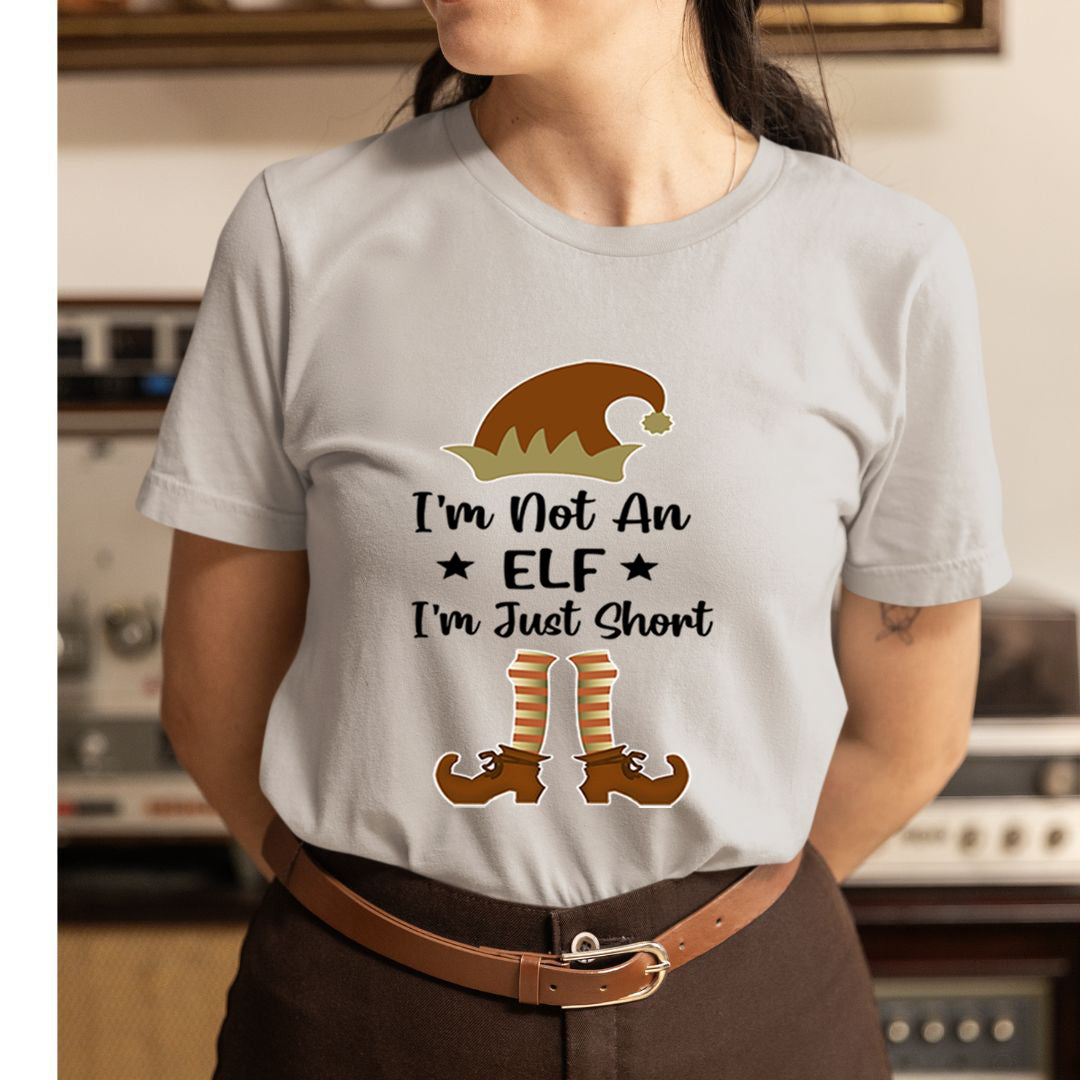I'm Not An Elf - Unisex T-Shirt