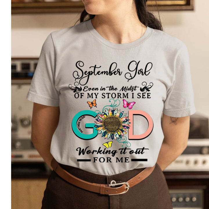 September Girl - God Working It Out For Me - Unisex T-Shirt