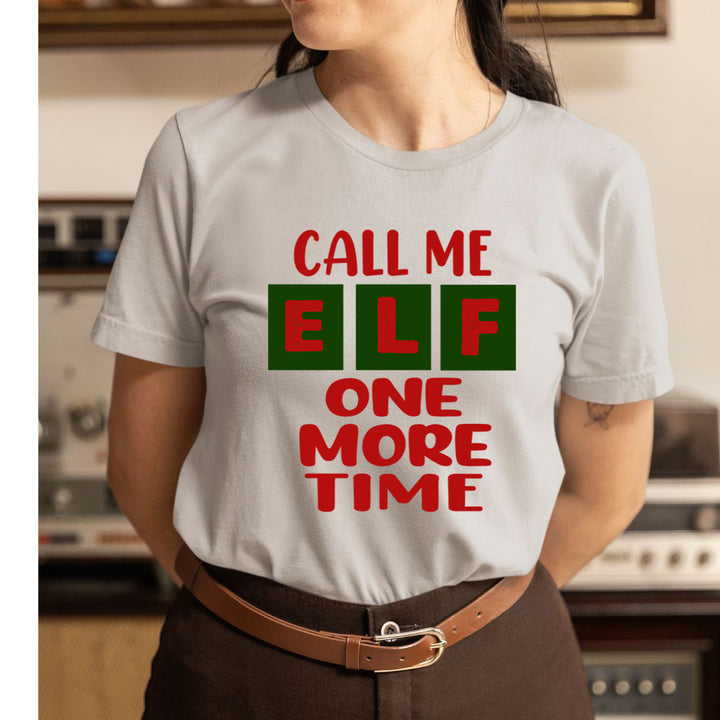 Elf One More Time - Unisex T-Shirt