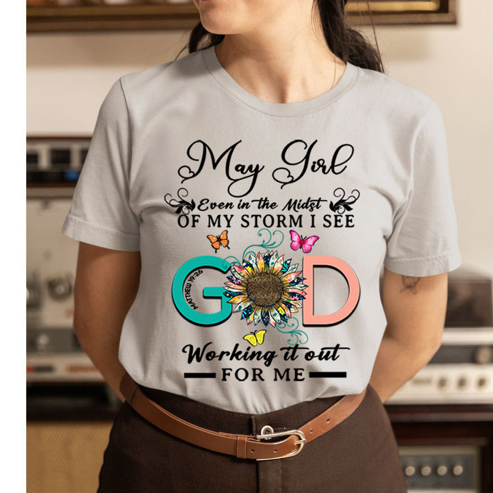 May Girl - God Working It Out For Me - Unisex T-Shirt