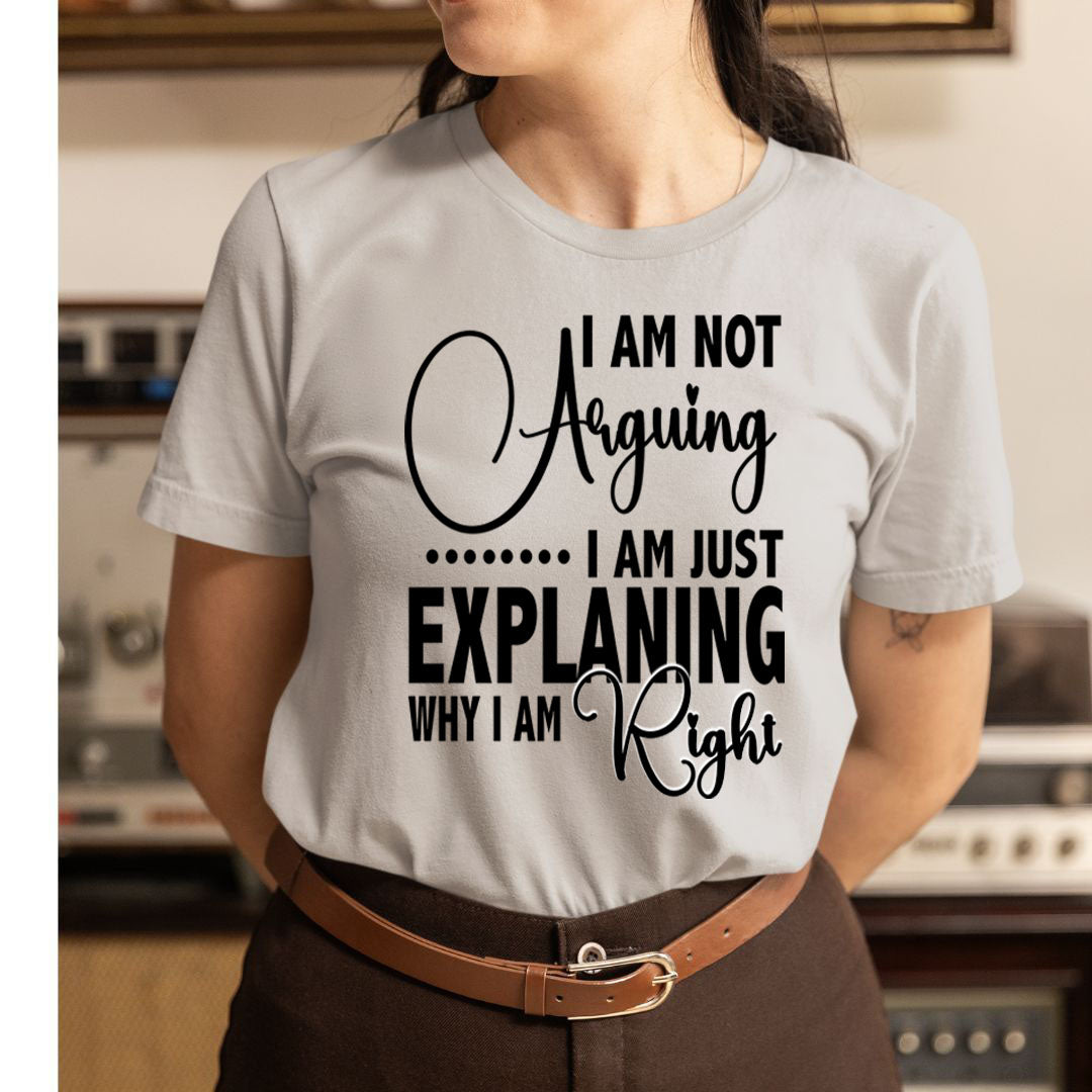 Why I Am Right - Unisex T-Shirt