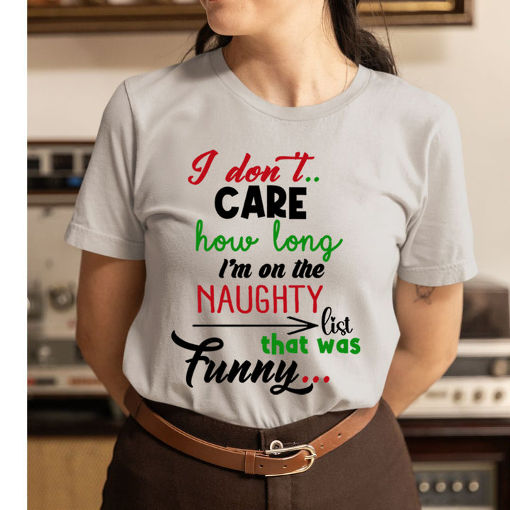 How Long Naughty List  - Unisex T-Shirt