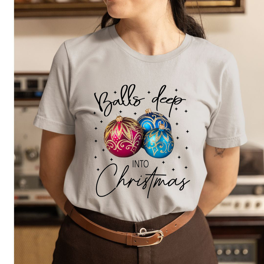 Balls Deep Into Christmas - Unisex T-Shirt