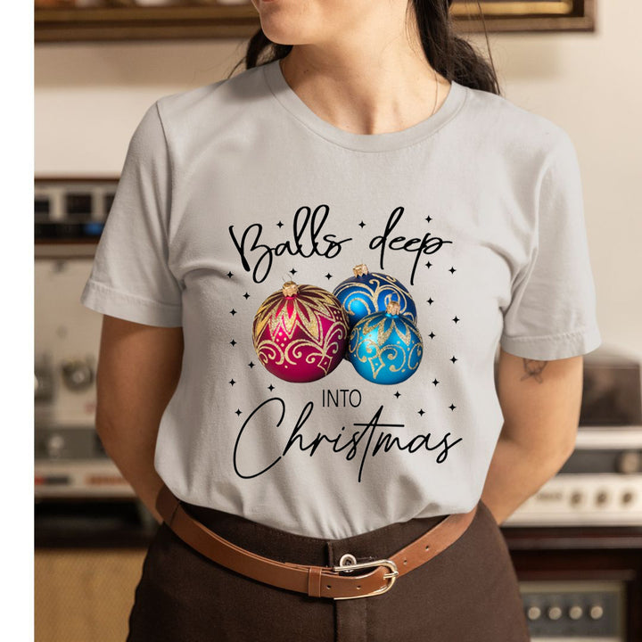 Balls Deep Into Christmas - Unisex T-Shirt