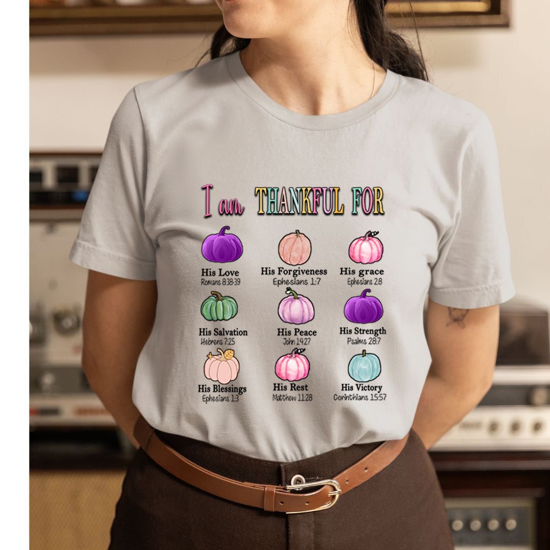 I Am Thankful For - Unisex T-Shirt