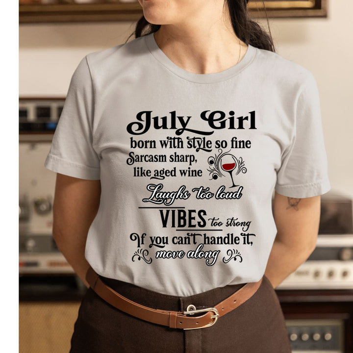 July Girl Born With Style - Unisex T-Shirt