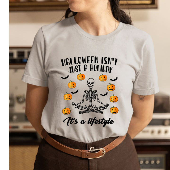 Halloween Isn't Just A Holiday - Unisex T-Shirt