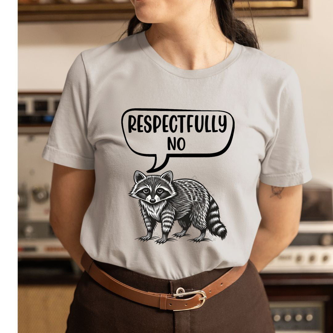 Respectfully No - Unisex T-Shirt